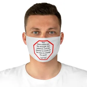 S2T- You have within you the strength, the patience, and the passion to reach for the stars to change the world.  -  Harriet Tubman  1822    1913  - B4Uspeak Make a Statement Fabric Face Mask wht